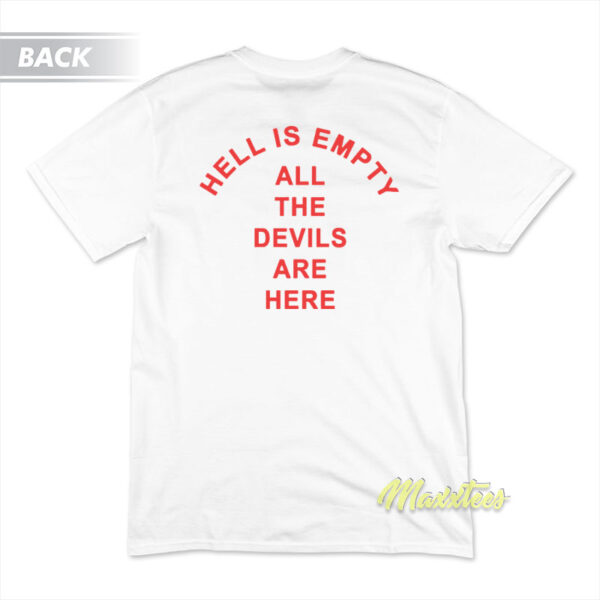 Hell Is Empty All The Devils Are Here Unisex T-Shirt
