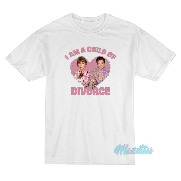 I Am A Child Of Divorce Haylor T-Shirt