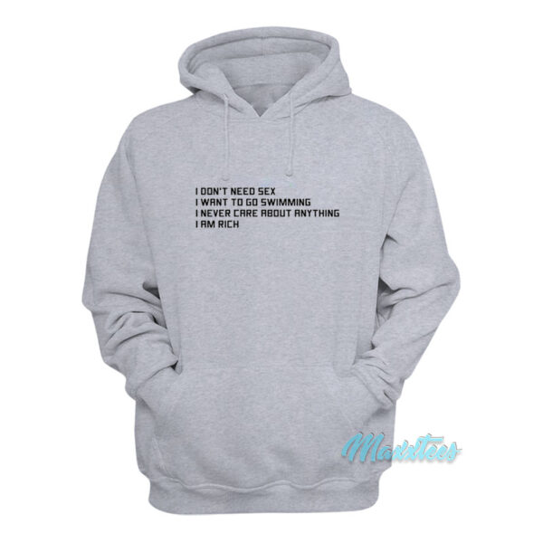 I Don't Need Sex I Want To Go Swimming Hoodie