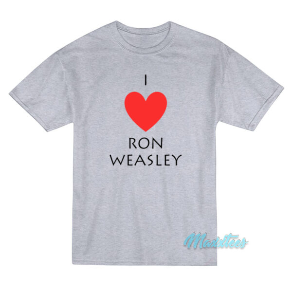 I Love Ron Weasley T-Shirt
