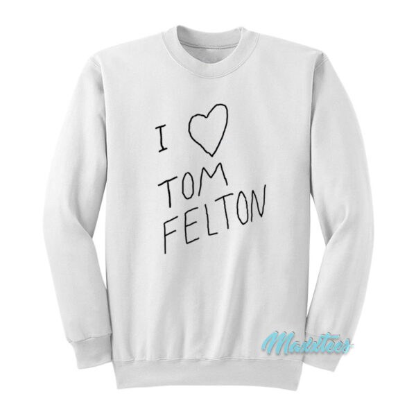 Rupert Grint I Love Tom Felton Sweatshirt
