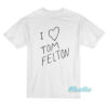 Rupert Grint I Love Tom Felton T-Shirt