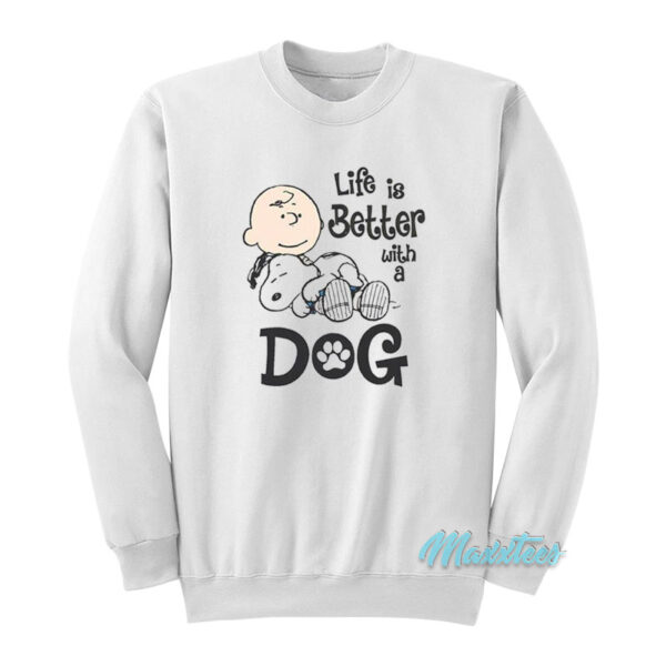 Life Is Better With A Dog Charlie And Snoopy Sweatshirt