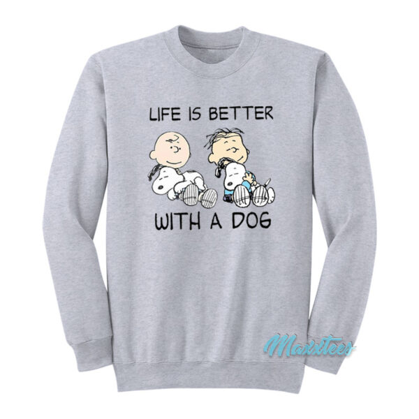 Charlie And Snoopy Life Is Better With A Dog Sweatshirt