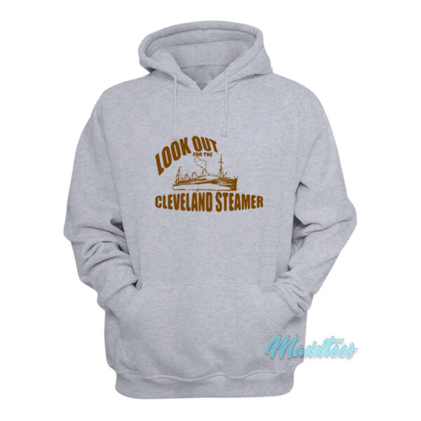 Look Out For The Cleveland Steamer Hoodie