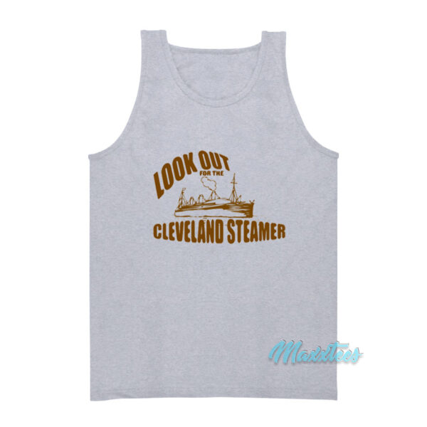 Look Out For The Cleveland Steamer Tank Top