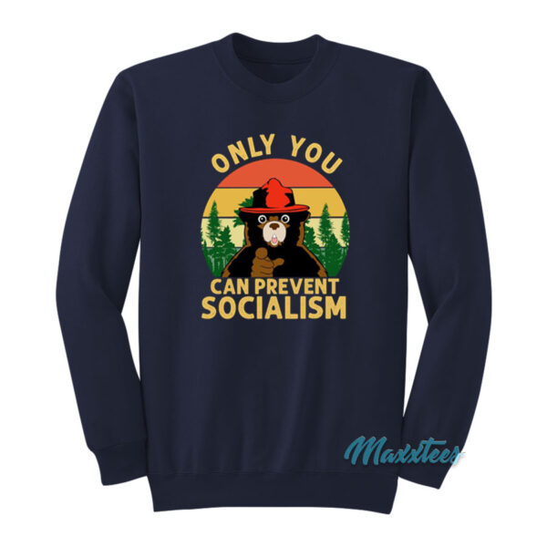 Only You Can Prevent Socialism Bear Camping Sweatshirt