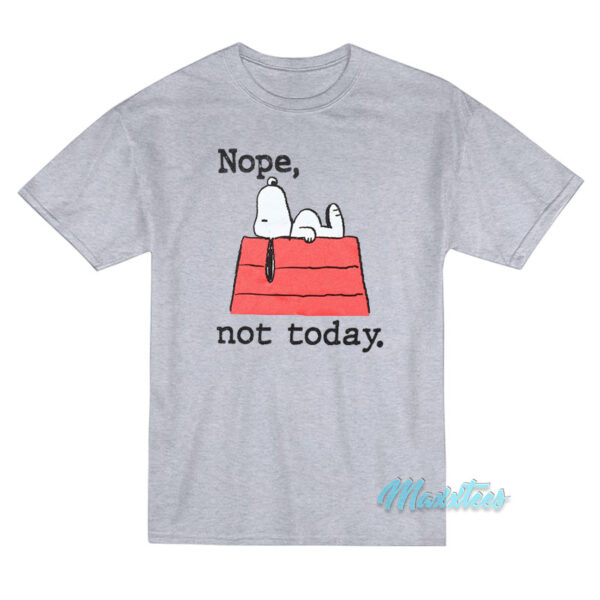 Peanuts Snoopy Nope Not Today T-Shirt