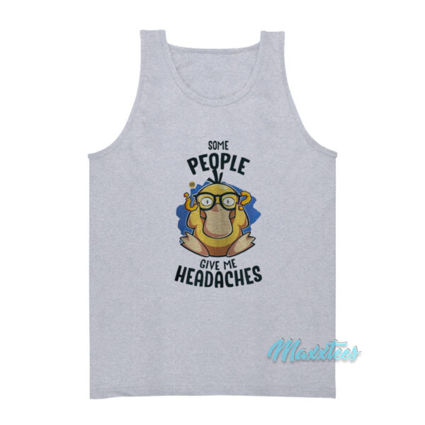 Psyduck Some People Give Me Headache Tank Top