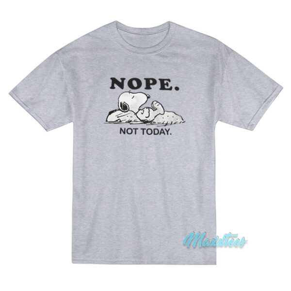 Snoopy Nope Not Today T-Shirt