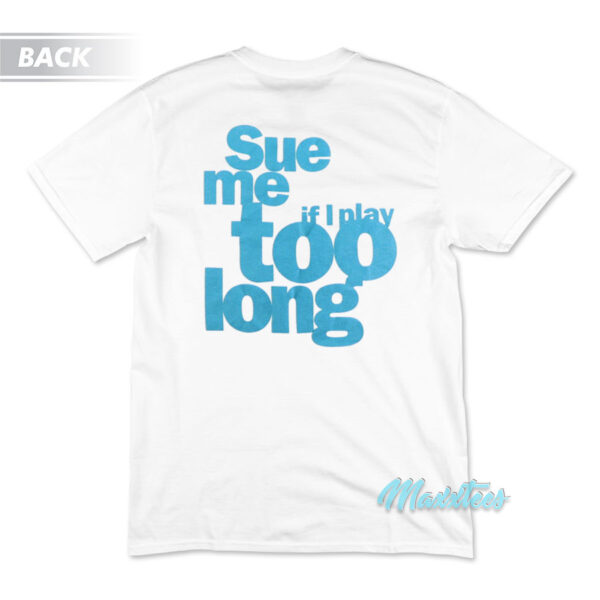 Steely Dan Sue Me If I Play Too Long T-Shirt