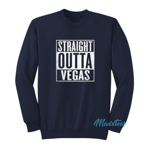 Straight Outta Vegas Sweatshirt