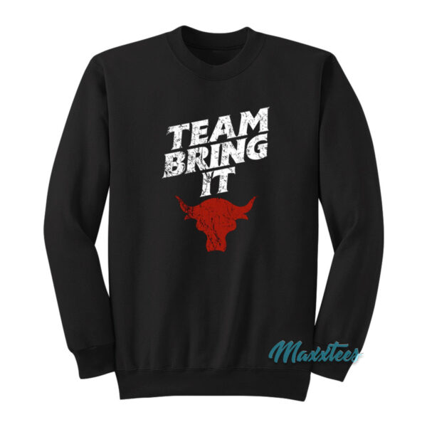 The Rock Bull Team Bring It Sweatshirt