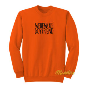 Werewolf Boyfriend Sweatshirt