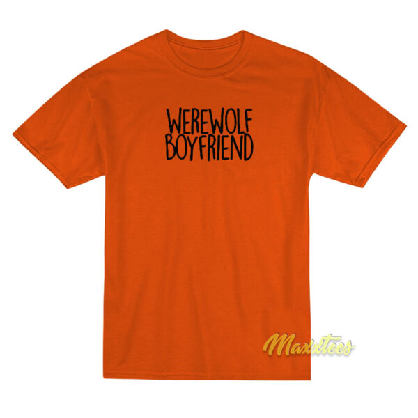 Werewolf Boyfriend T-Shirt