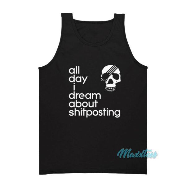 All Day I Dream About Shitposting Tank Top