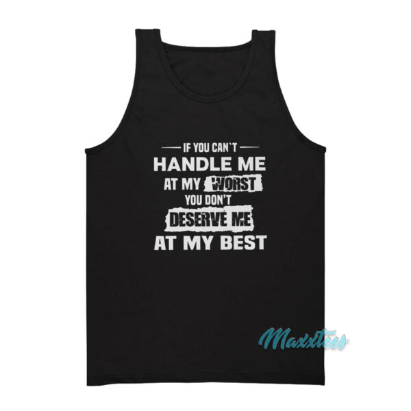 If You Can't Handle Me At My Worst Tank Top