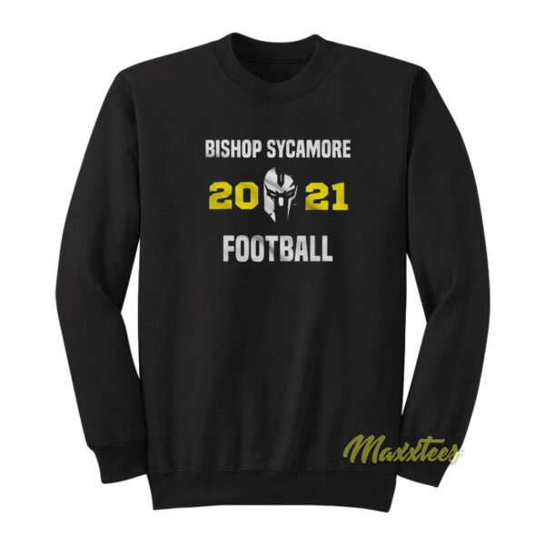 Bishop Sycamore Football 2021 Sweatshirt