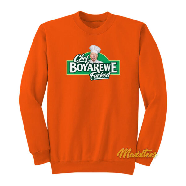 Chef Boyardee Meme Chef Boyarewe Fucked Sweatshirt