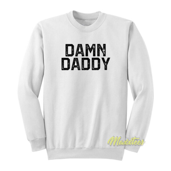 Damn Daddy Sweatshirt