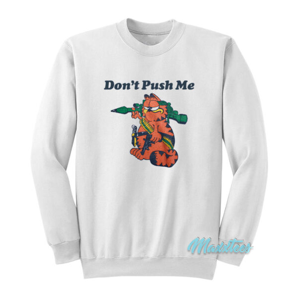 Don't Push Me Garfield Sweatshirt