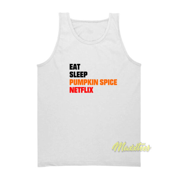 Eat Sleep Pumpkin Spice Netflix Tank Top