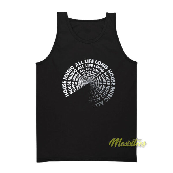 House Music All Life Long Tank Top
