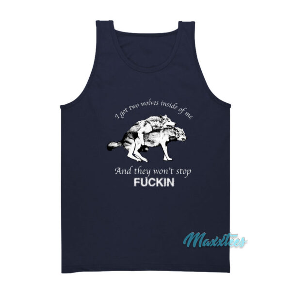 I Got Two Wolves Inside Of Me Tank Top