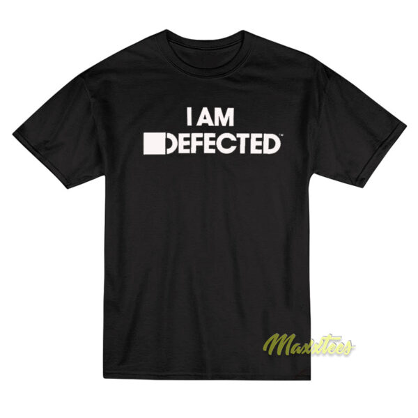 I Am Defected T-Shirt