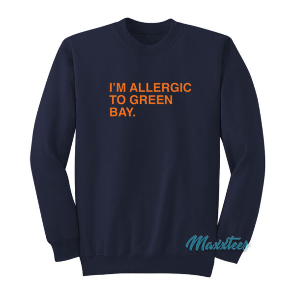 I'm Allergic To Green Bay Sweatshirt
