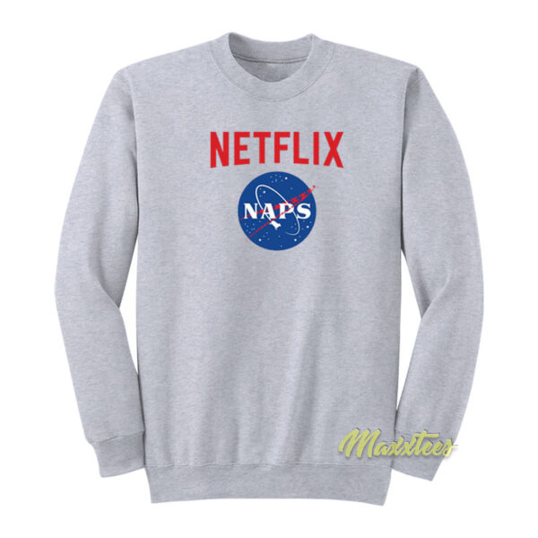 Netflix and Naps Nasa Sweatshirt