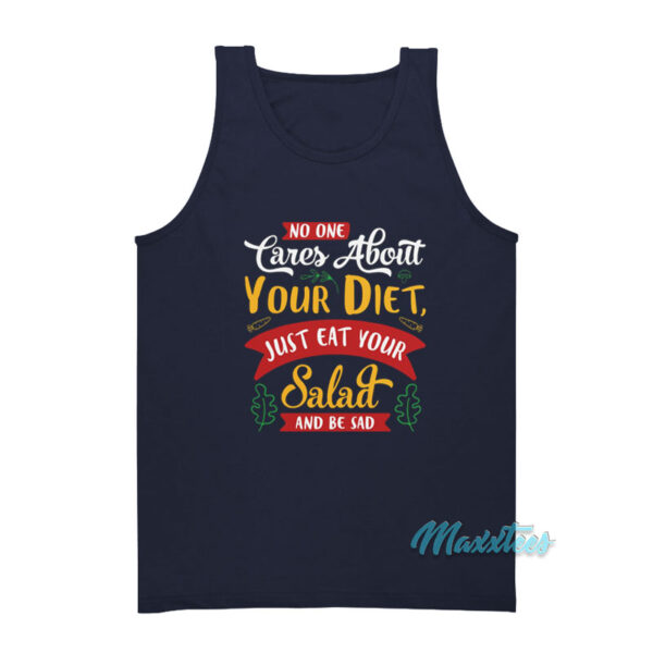 No One Cares About Your Diet Eat Your Salad Tank Top