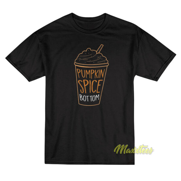 Pumpkin Spice Bottom T-Shirt