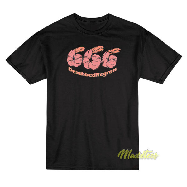 Shrimp 666 Deathbed Regrets T-Shirt