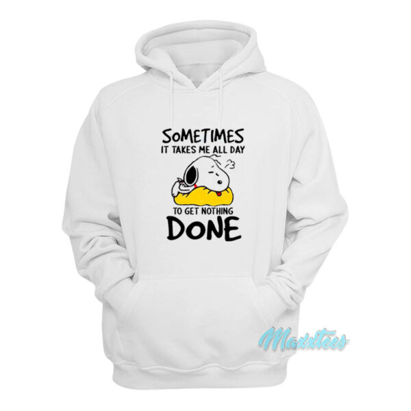 Sometimes All Day Get Nothing Done Snoopy Hoodie