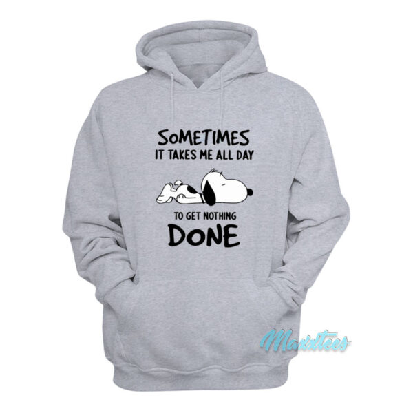 Snoopy Sometimes All Day Get Nothing Done Hoodie