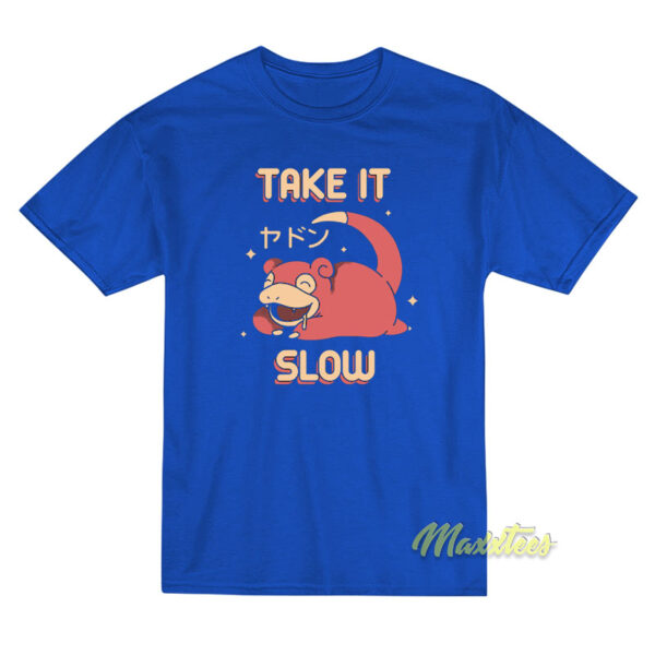 Take It Slow Pokemon T-Shirt