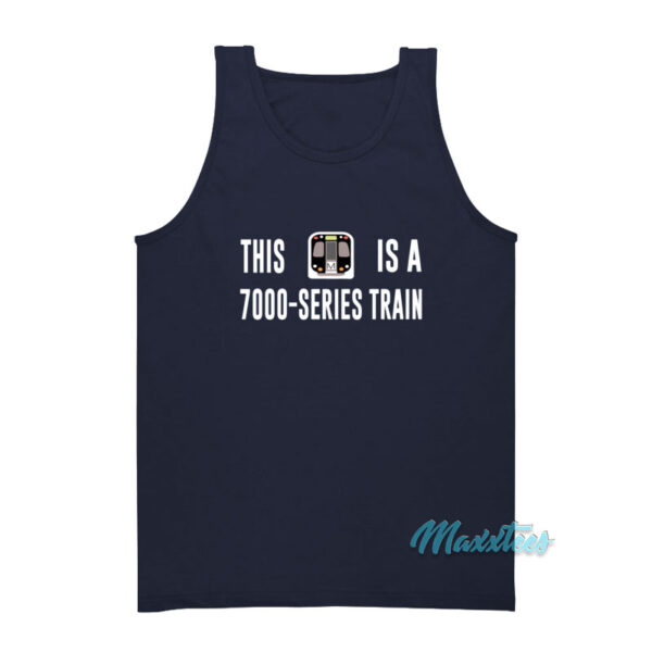 This Is A 7000 Series Train Tank Top
