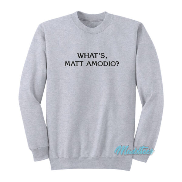 What's Matt Amodio Sweatshirt