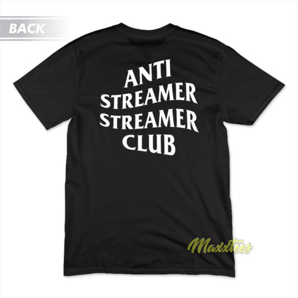 Anti Streamer Streamer Club T-Shirt