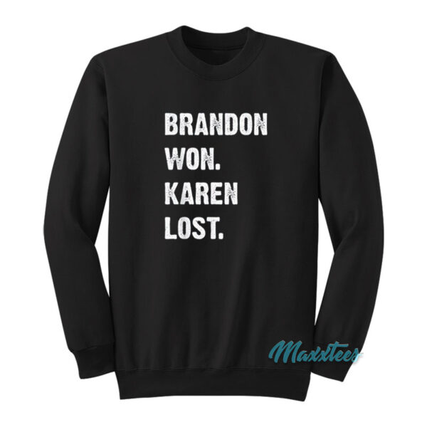 Brandon Won Karen Lost Sweatshirt