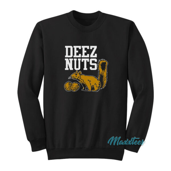 Deez Nuts Squirrel Sweatshirt