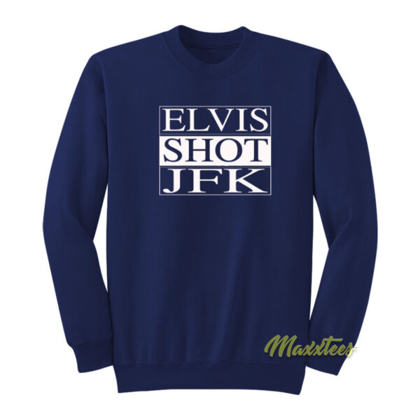 Elvis Shot JFK Sweatshirt