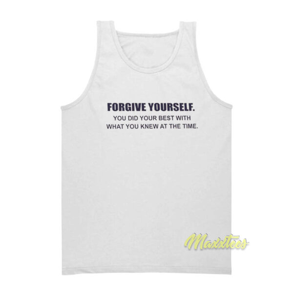 Forgive Yourself You Did Your Best Tank Top