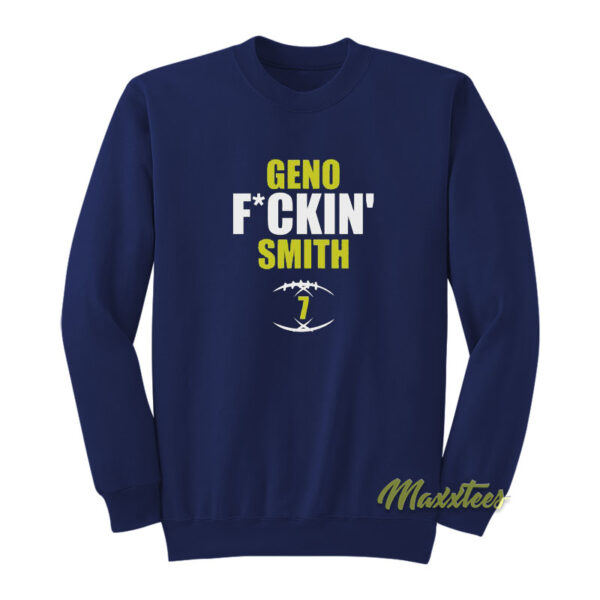 Geno Fuckin Smith Sweatshirt