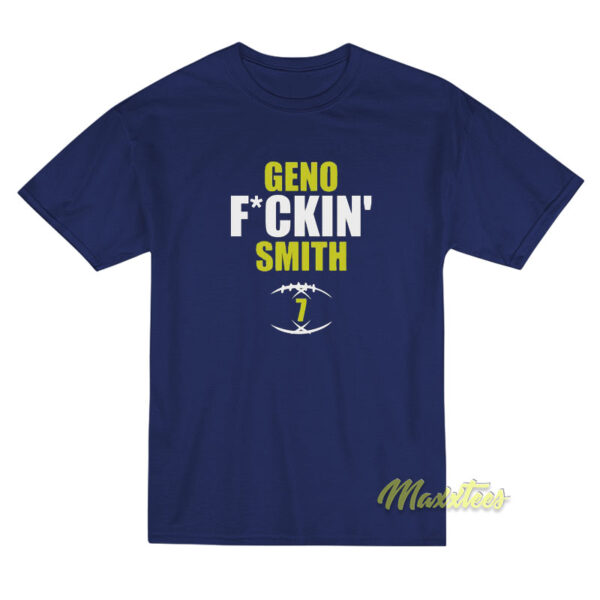 Geno Fuckin Smith T-Shirt