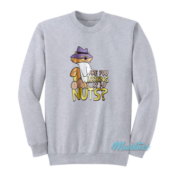 Secret Squirrel Are You Looking At My Nuts Sweatshirt