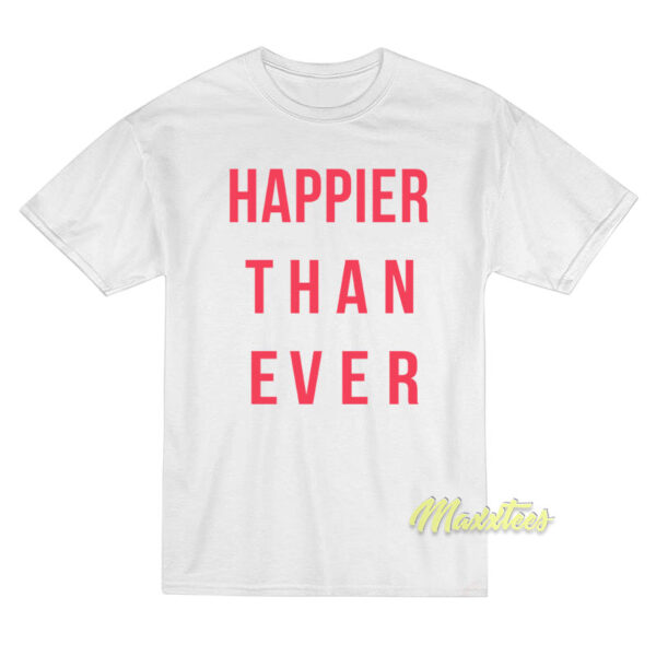 Happier Than Ever T-Shirt