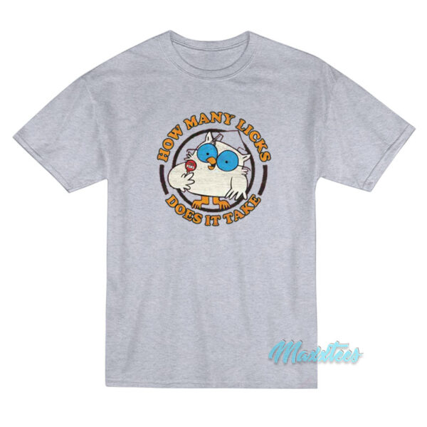 How Many Licks Does It Take Mr Owl T-Shirt