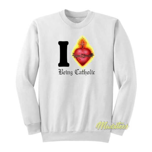 I Love Being Catholic Sacred Heart Sweatshirt